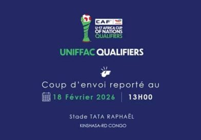U17 UNIFFAC, KINSHASA 2026 : LA CAF AUTORISE LE REPORT POUR MERCREDI 18.02 U17 UNIFFAC, KINSHASA 2026 : LA CAF AUTORISE LE REPORT POUR MERCREDI 18.02